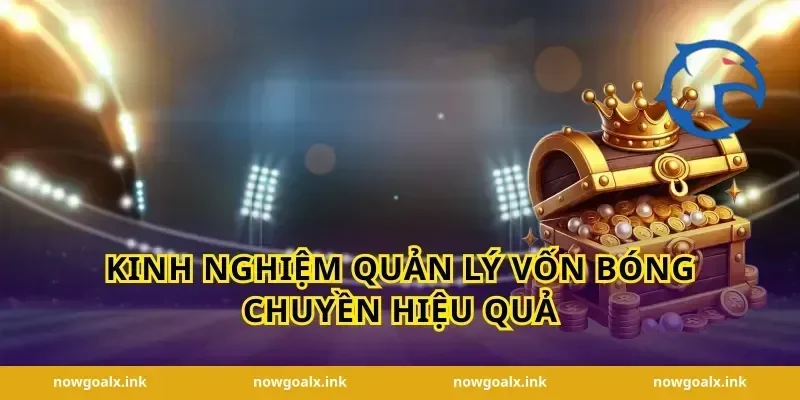 Kinh nghiệm quản lý vốn bóng chuyền hiệu quả