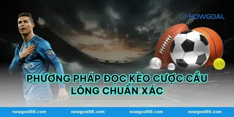 Phương pháp đọc kèo cược cầu lông chuẩn xác