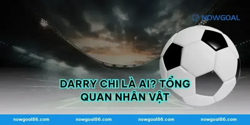 Darry Chi Là Ai? Tổng Quan Nhân Vật