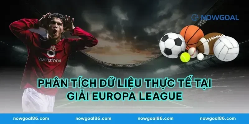 Phân tích dữ liệu thực tế tại giải europa league