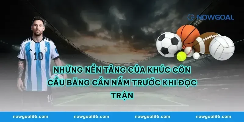 Những nền tảng của khúc côn cầu băng cần nắm trước khi đọc trận