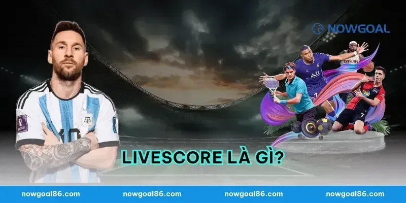 Livescore Là Gì?