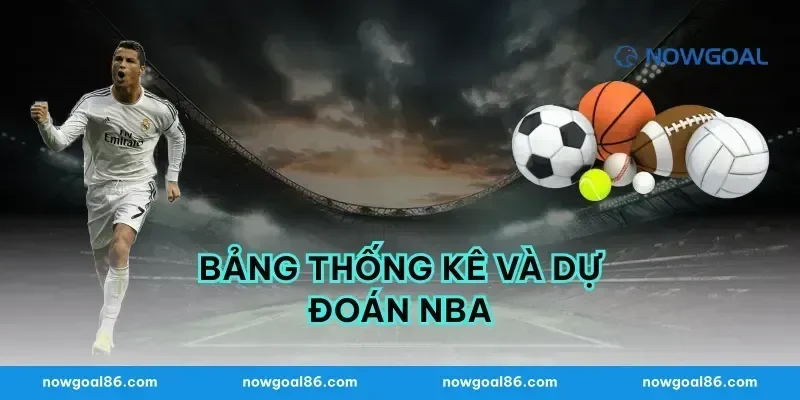 Bảng Thống Kê Và Dự Đoán NBA