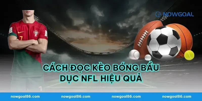 Cách đọc kèo bóng bầu dục nfl hiệu quả