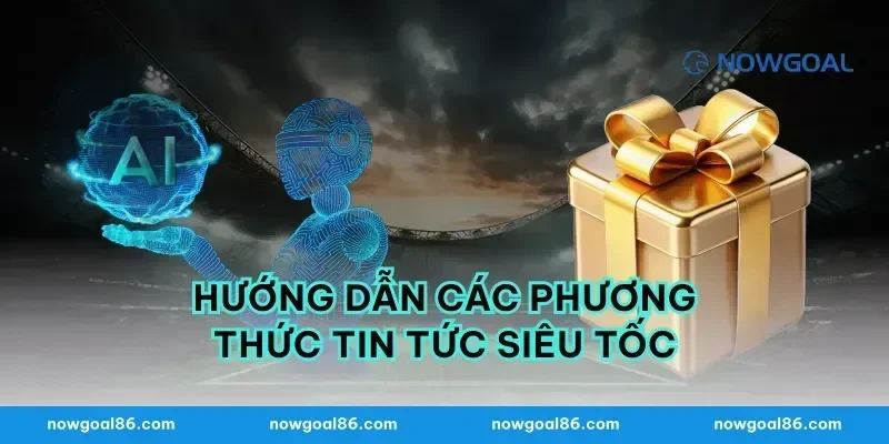 Hướng dẫn các phương thức tin tức siêu tốc