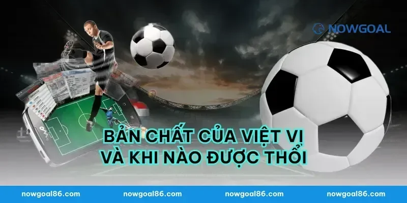 Bản chất của việt vị và khi nào được thổi